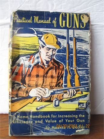 Vintage Original 1946 Edition Practical Manual Guns By Maurice Decker
