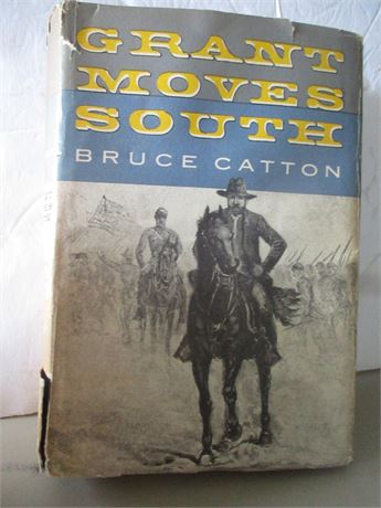 Vtg 1960 1st Ed Bruce Cotton Grant Moves South Civil War Novel